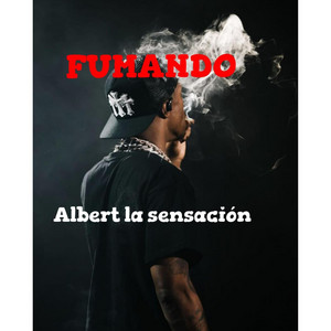 Fumando by Albert la sensación RD