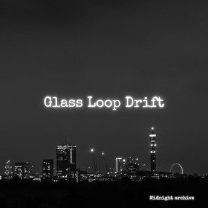 Glass Loop Drift by Midnight Archive