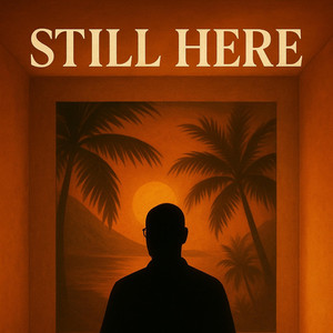 still here