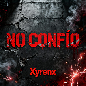 NO CONFÍO by Xyrenx