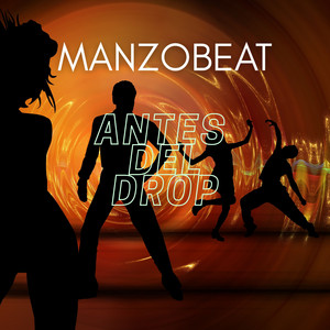 ANTES DEL DROP (Remix) by Manzobeat