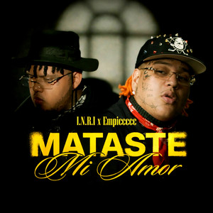 I.N.R.I & EMPICCCCC - Mataste Mi Amor