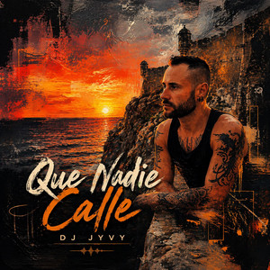 Que Nadie Calle by DJ JYVY