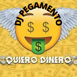 Dj Pegamento - Quiero Dinero