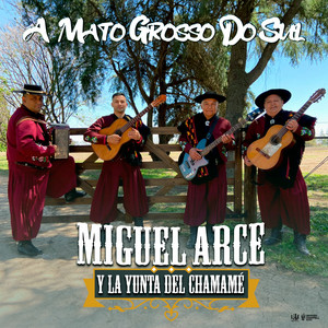 Miguel Arce y La Yunta del Chamamé - A Mato Grosso Do Sul