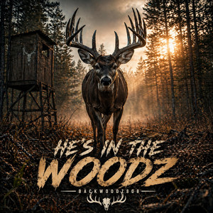 He's in the Woodz by Backwoodz808