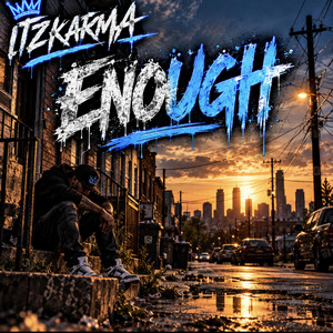 Enough by Itzkarma