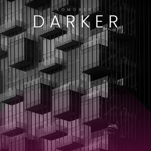 Darker by Komorebi
