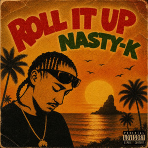Roll It Up by NASTY K