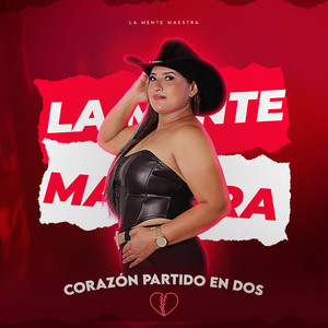 CORAZÓN PARTIDO EN DOS by LA MENTE MAESTRA