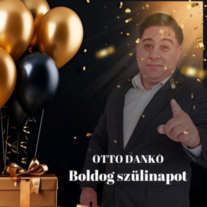 Otto Danko - Boldog szülinapot