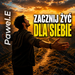 Zacznij Żyć Dla Siebie by Pawel.E
