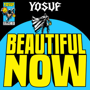 Beautiful Now by Yosuf