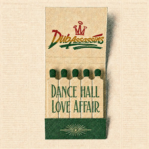 Dancehall Love Affair by Dub Assassins