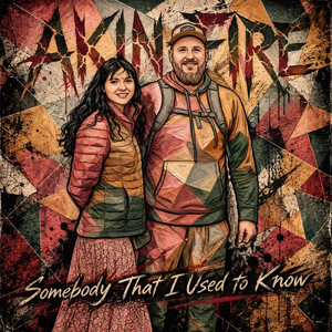 Somebody That I Used to Know by Akin to Fire, GnatRat