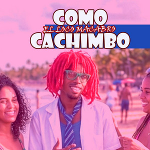 Como Cachimbo by El Loco Macabro