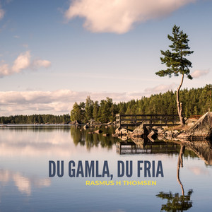 Du gamla, du fria by Rasmus H Thomsen