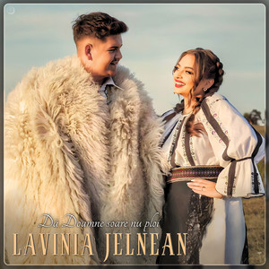 Lavinia Jelnean - Dă Doamne Soare Nu Ploi