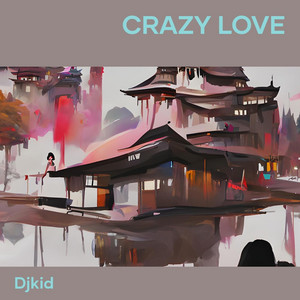 DjKid - Crazy Love