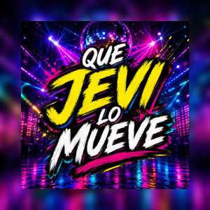 Que Jevi Lo Mueve by LA BROCHA SPS