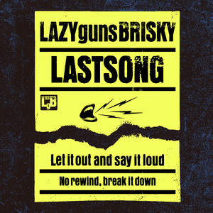 LASTSONG by LAZYgunsBRISKY