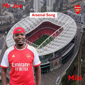 Mr Joe Kenya - Arsenal The Best Song (feat. Miki)