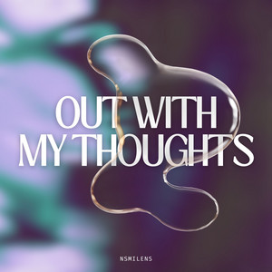 Out with My Thoughts by Nsmilens