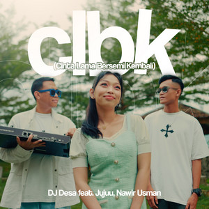 CLBK (Cinta Lama Bersemi Kembali) [feat. Jujuu & Nawir Usman]