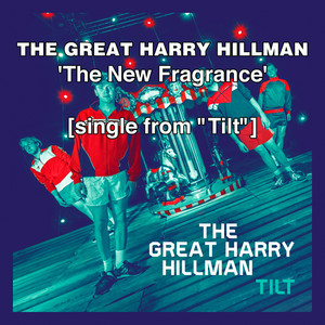 The New Fragrance — The Great Harry Hillman