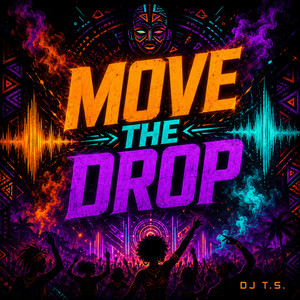 Move The Drop by DJ TS