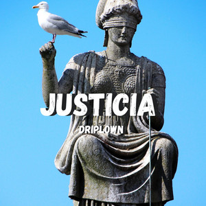 JUSTICIA by DRIPLOWN