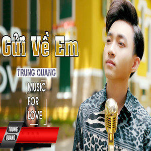 Gửi Về Em by Trung Quang