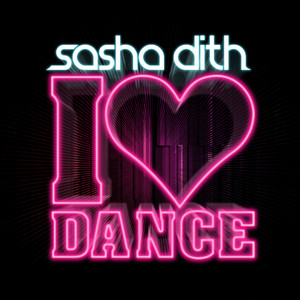 I Love Dance - Radio Mix by Sasha Dith