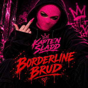 Borderline Brud by Kapten Sladd