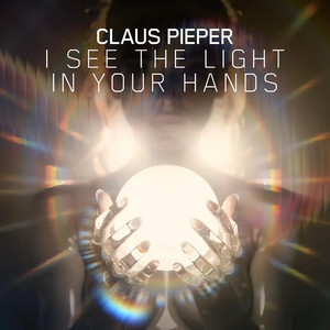 I See The Light In Your Hands by Claus Pieper