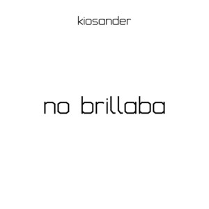 no brillaba by Kiosander