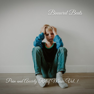 Binaural Beats: Pain and Anxiety Relief Music Vol. 1 album