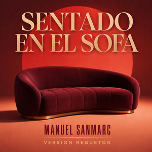 Sentado en el Sofa (Versión Regueton) by Manuel SanMarc