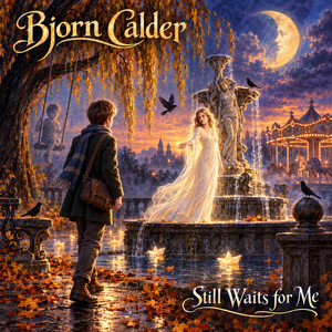 Still Waits for Me by Bjorn Calder