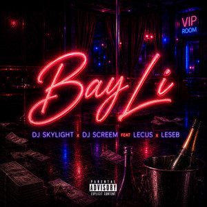 BAY LI by DJ SKYLIGHT, DJ Screem, Le Cus, Le Seb