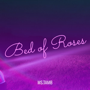 Ms.TamB - Bed of Roses