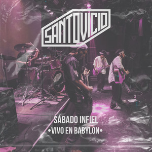 Sábado Infiel - Vivo en Babylon by Santo Vicio