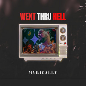 WENT THRU HELL by Myrically