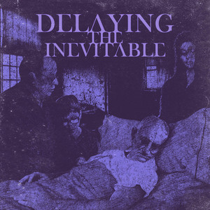 I (2) by Delaying the Inevitable
