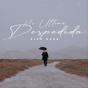 Mi Última Despedida by Rich Naoh