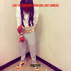 Live Like No Tomorrow God Love Sinners