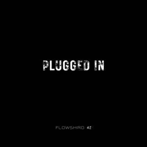 Plugged in by Flowshiro 42