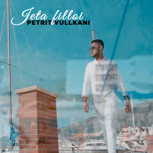 Petrit Vullkani - Jeta Filloi
