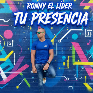 Tu Presencia by Ronny el Lider