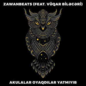 Zawanbeats - Akulalar Oyaqdılar Yatmıyıb (feat. Vüqar Biləcəri)